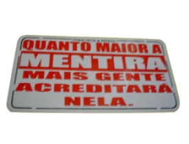 ADESIVO_quanto_maior_for_a_mentira.JPG